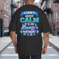 I Cant Keep Calm Its My Daddy Birthday Shirt Bday Big And Tall Men's T-Shirt Back Print