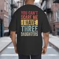 You Can't Scare Me I Have Three Daughters Dad Father Big And Tall Men's T-Shirt Back Print