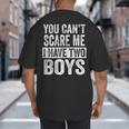 You Can't Scare Me I Have Two Boys Sons Mom Dad Big And Tall Men's T-Shirt Back Print