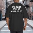 You Cant Tell Me What To Do Daughter Fathers Day Dad Big And Tall Men's T-Shirt Back Print
