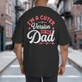 Cuter Version Of Dad Cute Kid Boy Girl Proud New Dad Big And Tall Men's T-Shirt Back Print