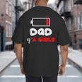 Dad Of 2 Girls Low Battery Daddy Of Two Girls Father Big And Tall Men's T-Shirt Back Print