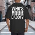 Who Is Your Dad Big And Tall Men's T-Shirt Back Print