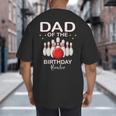 Dad Of The Birthday Bowler Kid Boy Girl Bowling Party Family Big And Tall Men's T-Shirt Back Print