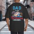 Dad Of The Birthday Cruiser Cruise Birthday Big And Tall Men's T-Shirt Back Print