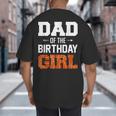 Dad Of The Birthday Girl Basketball Dad Family Matching Big And Tall Men's T-Shirt Back Print