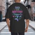 Dad Of The Birthday Mermaid Party Matching Family Daddy Big And Tall Men's T-Shirt Back Print