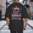 Dad Of The Birthday Princess Birthday Girl Kid Family Big And Tall Men's T-Shirt Back Print