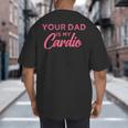 Your Dad Is My Cardio Big And Tall Men's T-Shirt Back Print