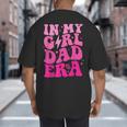 In My Dad Era Girl Groovy Retro Papa Fathers Day Big And Tall Men's T-Shirt Back Print