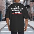 Dad Father I'm A Grown Man I Do What My Kids Want Big And Tall Men's T-Shirt Back Print