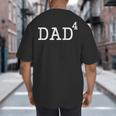 Dad To The Fourth Power Dad Of 4 Kids To The 4th Power Shirt Big And Tall Men's T-Shirt Back Print