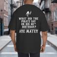 Dad Joke Pirates 80th Birthday Aye Matey T-Shirt Big And Tall Men's T-Shirt Back Print Dad Joke Pirates 80th Birthday Aye Matey T-Shirt Big And Tall Men's T-Shirt Back Print