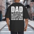 Dad The Man Who Has Everything But Hair Father's Day Big And Tall Men's T-Shirt Back Print Dad The Man Who Has Everything But Hair Father's Day Big And Tall Men's T-Shirt Back Print