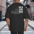Dad Old Man Grandpa Gag Birthday Fathers Day Dad Big And Tall Men's T-Shirt Back Print