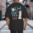 Dad Of The Par-Tea Girl Floral Tea Party Birthday Family Big And Tall Men's T-Shirt Back Print