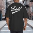 Dad Of Two Promoted For The Second Time Daddy Squared Big And Tall Men's T-Shirt Back Print