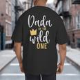 Dada Of The Wild One Shirt 1st Birthday First Thing Dad Tee Big And Tall Men's T-Shirt Back Print