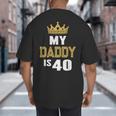 My Daddy Is 40 Years Old 40th Dad's Birthday For Him Big And Tall Men's T-Shirt Back Print My Daddy Is 40 Years Old 40th Dad's Birthday For Him Big And Tall Men's T-Shirt Back Print