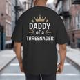 Daddy Dad Of A Threenager 3rd Birthday Big And Tall Men's T-Shirt Back Print Daddy Dad Of A Threenager 3rd Birthday Big And Tall Men's T-Shirt Back Print