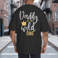 Daddy Of The Wild One Shirt 1st Birthday First Thing Dad Tee Big And Tall Men's T-Shirt Back Print