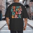In My Dance Dad Era Big And Tall Men's T-Shirt Back Print