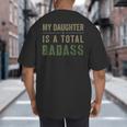 My Daughter Is A Total Badass Military Dad Or Mom Big And Tall Men's T-Shirt Back Print