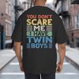 You Don't Scare Me I Have Twin Boys Dad Mom Big And Tall Men's T-Shirt Back Print