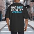 What Event Are We On Swim Dad Swimmer Father Swimming Big And Tall Men's T-Shirt Back Print