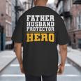 FATHER HUSBAND PROTECTOR HERO Dad Daddy Fathers Day Big And Tall Men's T-Shirt Back Print