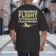 My Favorite Flight Attendant Calls Me Dad Flight Attendant Big And Tall Men's T-Shirt Back Print