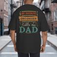 My Favorite Organizer Calls Me Dad Organizer Dad Big And Tall Men's T-Shirt Back Print