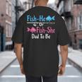 Fish-He Or Fish-She Dad To Be Gender Reveal Baby Shower Big And Tall Men's T-Shirt Back Print Fish-He Or Fish-She Dad To Be Gender Reveal Baby Shower Big And Tall Men's T-Shirt Back Print