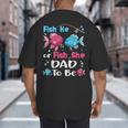 Fish He Or Fish She Gender Reveal Family Matching Dad Big And Tall Men's T-Shirt Back Print