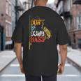 Fishing Jokes Dad Dont Be A Dumb Bass Fish Fisherman Big And Tall Men's T-Shirt Back Print