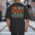 Fur Dad Man Myth Snack Dealer Paw Cat Dog Father's Day Big And Tall Men's T-Shirt Back Print
