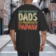 Only The Greatest Dads Get Promoted To Papaw Big And Tall Men's T-Shirt Back Print
