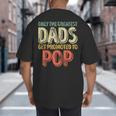 Only The Greatest Dads Get Promoted To Pop Big And Tall Men's T-Shirt Back Print