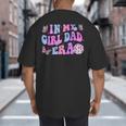 Groovy Retro In My Girl Dad Era Daddy Fathers Day Big And Tall Men's T-Shirt Back Print Groovy Retro In My Girl Dad Era Daddy Fathers Day Big And Tall Men's T-Shirt Back Print