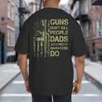 Guns Don't Kill People Dads With Pretty Daughters Humor Dad Big And Tall Men's T-Shirt Back Print