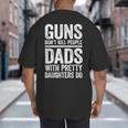 Guns Don't Kill People Dads With Pretty Daughters Do Shirt Big And Tall Men's T-Shirt Back Print