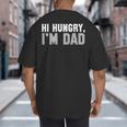 Hi Hungry I'm Dad Tee For Men Dad Joke Small Big And Tall Men's T-Shirt Back Print