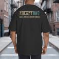 Hockey Dad Like Normal Dad But Cooler Hockey Dad Big And Tall Men's T-Shirt Back Print