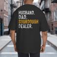 Husband Dad Sourdough Dealer Sourdough Baker Big And Tall Men's T-Shirt Back Print