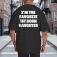 I'M THE FAVORITE 1ST BORN DAUGHTER Mom Dad First Child Big And Tall Men's T-Shirt Back Print