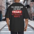 I'm A Grown Man I Do What My Daughter Wants Father Dad Big And Tall Men's T-Shirt Back Print