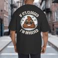 If It's Clogged I'm Involved Toilet Joke Unclog Bathroom Dad Big And Tall Men's T-Shirt Back Print