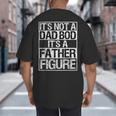 It's Not A Dad Bod It's A Father Figure Fathers Day Dad Big And Tall Men's T-Shirt Back Print It's Not A Dad Bod It's A Father Figure Fathers Day Dad Big And Tall Men's T-Shirt Back Print