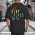 IVF Got a Badass Wife IVF Dad Transfer Day Infertility Big And Tall Men's T-Shirt Back Print