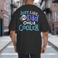 Just Like My Dad Only Cooler Father's Day Boys Girls Big And Tall Men's T-Shirt Back Print